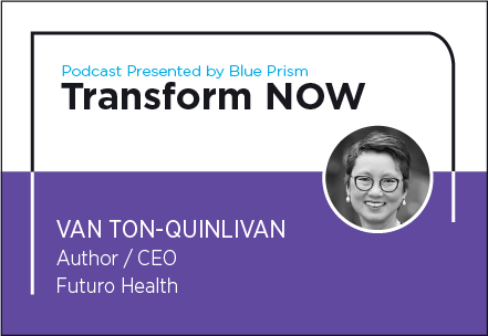 Transform NOW Podcast with Van Ton-Quinlivan of Futuro Health