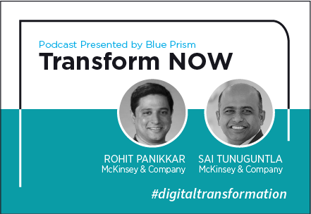 Transform NOW Podcast with Rohit Panikkar and Sai Tunuguntla of McKinsey & Company